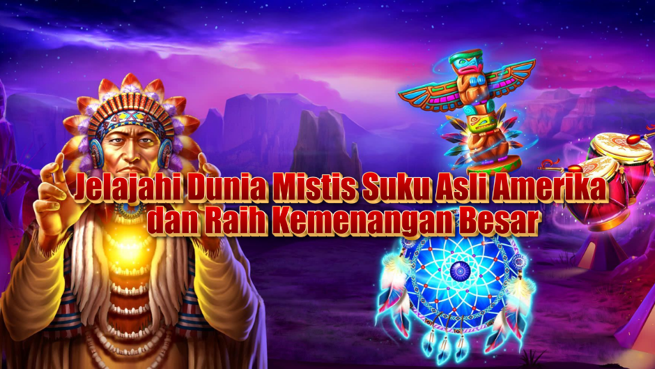 Mystic Chief Slot: Jelajahi Dunia Mistis Suku Asli Amerika dan Raih Kemenangan Besar