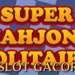 Super Mahjong Slot: Perpaduan Klasik Mahjong dan Sensasi Slot Modern